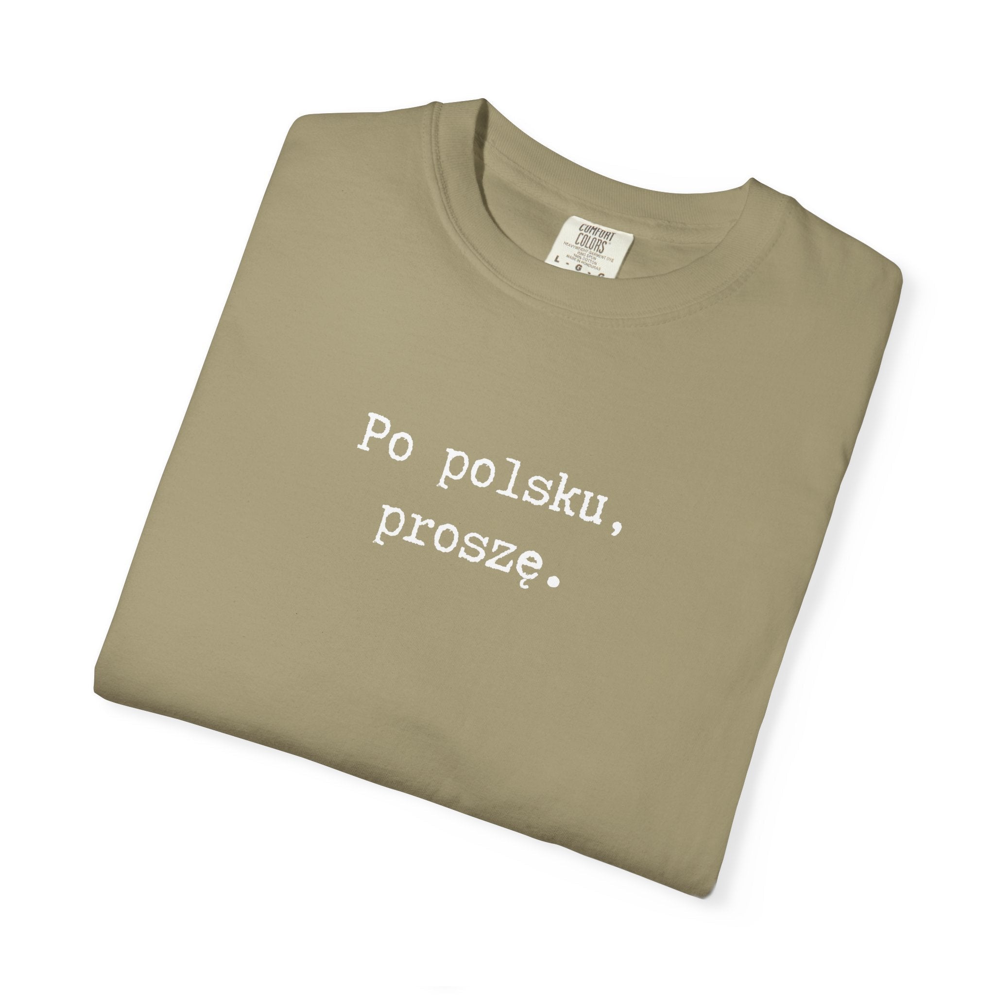 Po polsku, proszę. Polish Phrase T-Shirt, Garment-Dyed Tee for Polish speakers T-Shirt La Vie Bien Po polsku, proszę. Polish Phrase T-Shirt, Garment-Dyed Tee for Polish speakers