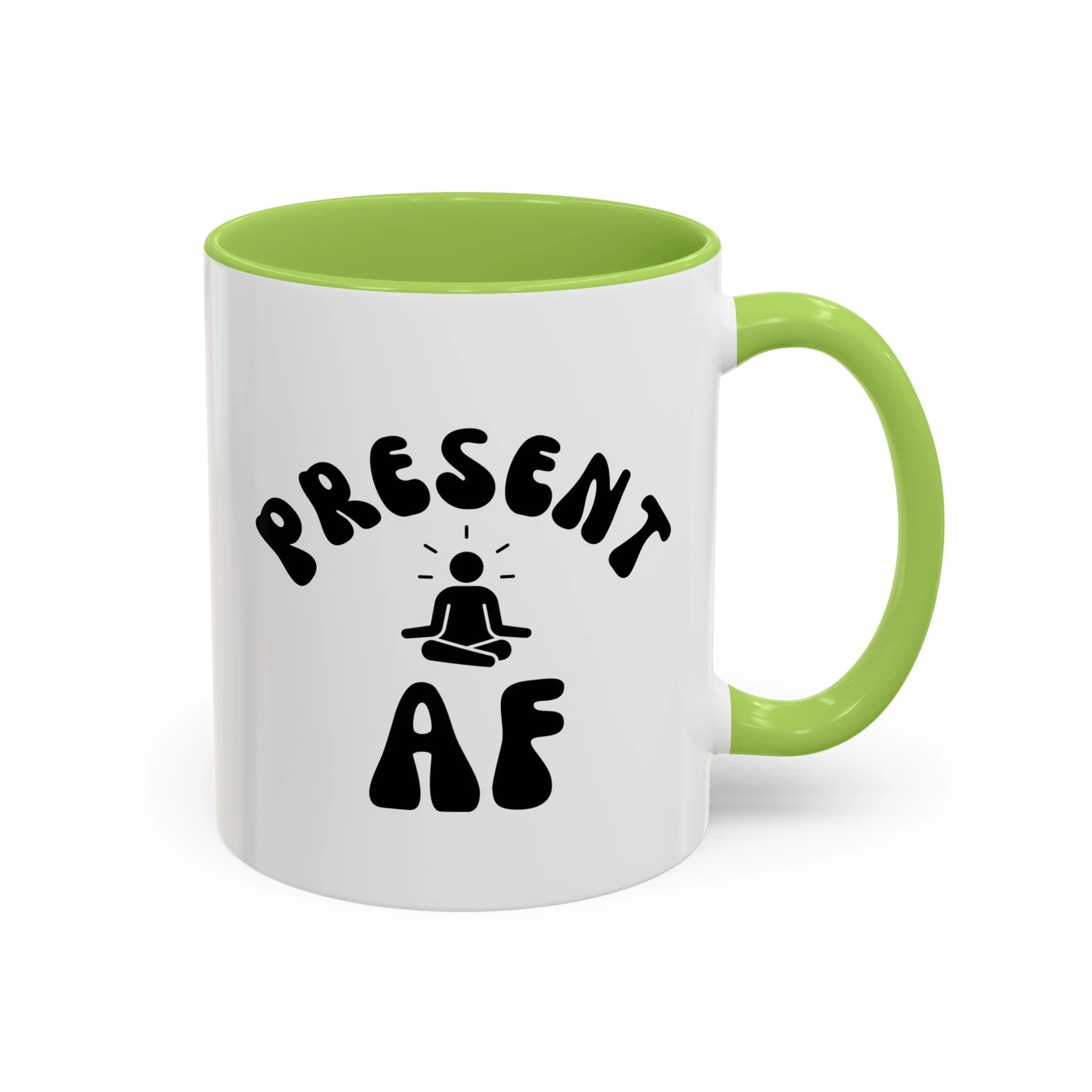 Present AF Accent Coffee Mug — Funny Mindfulness Meditation Mug (11/15 oz) by Printify