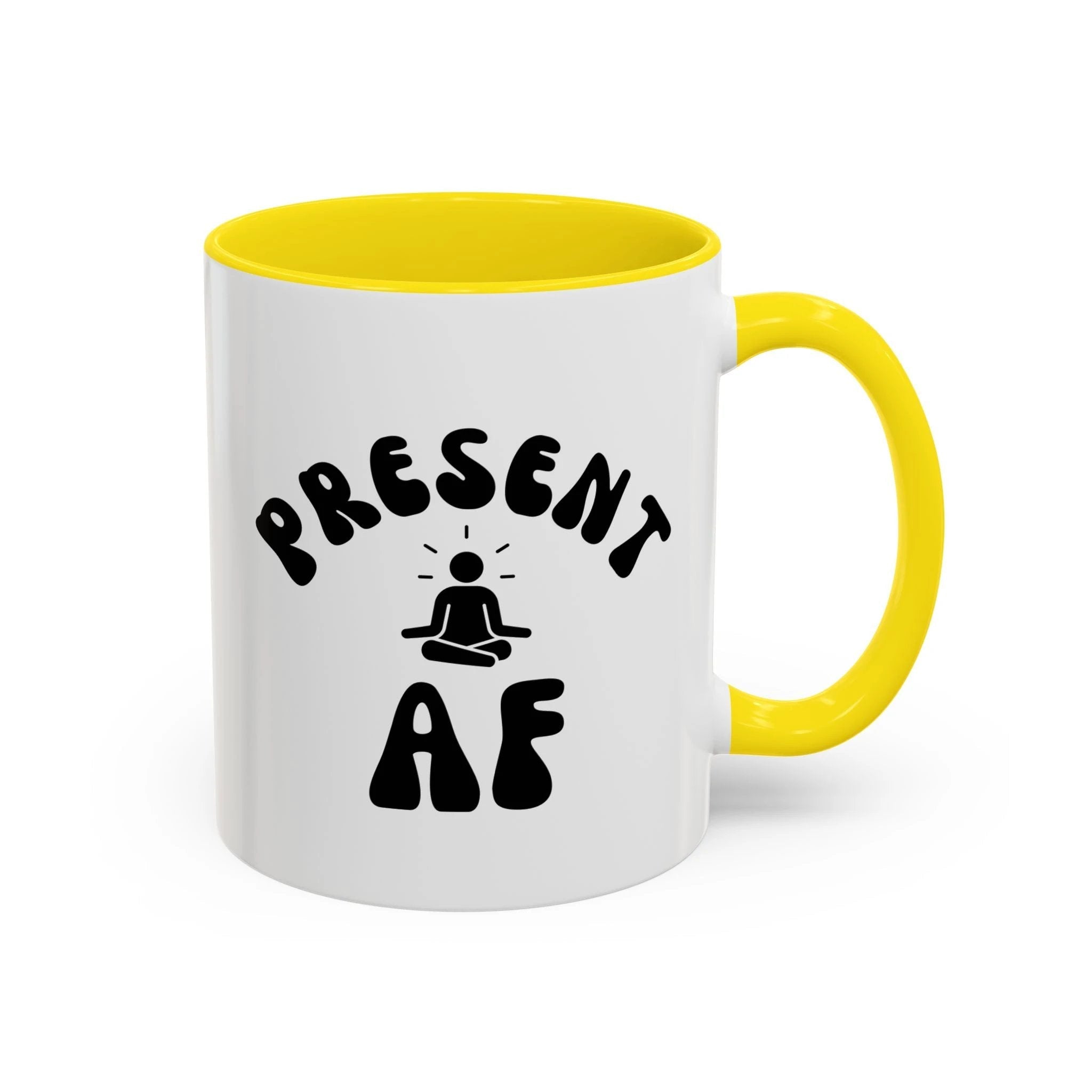 Present AF Accent Coffee Mug — Funny Mindfulness Meditation Mug (11/15 oz) by Printify