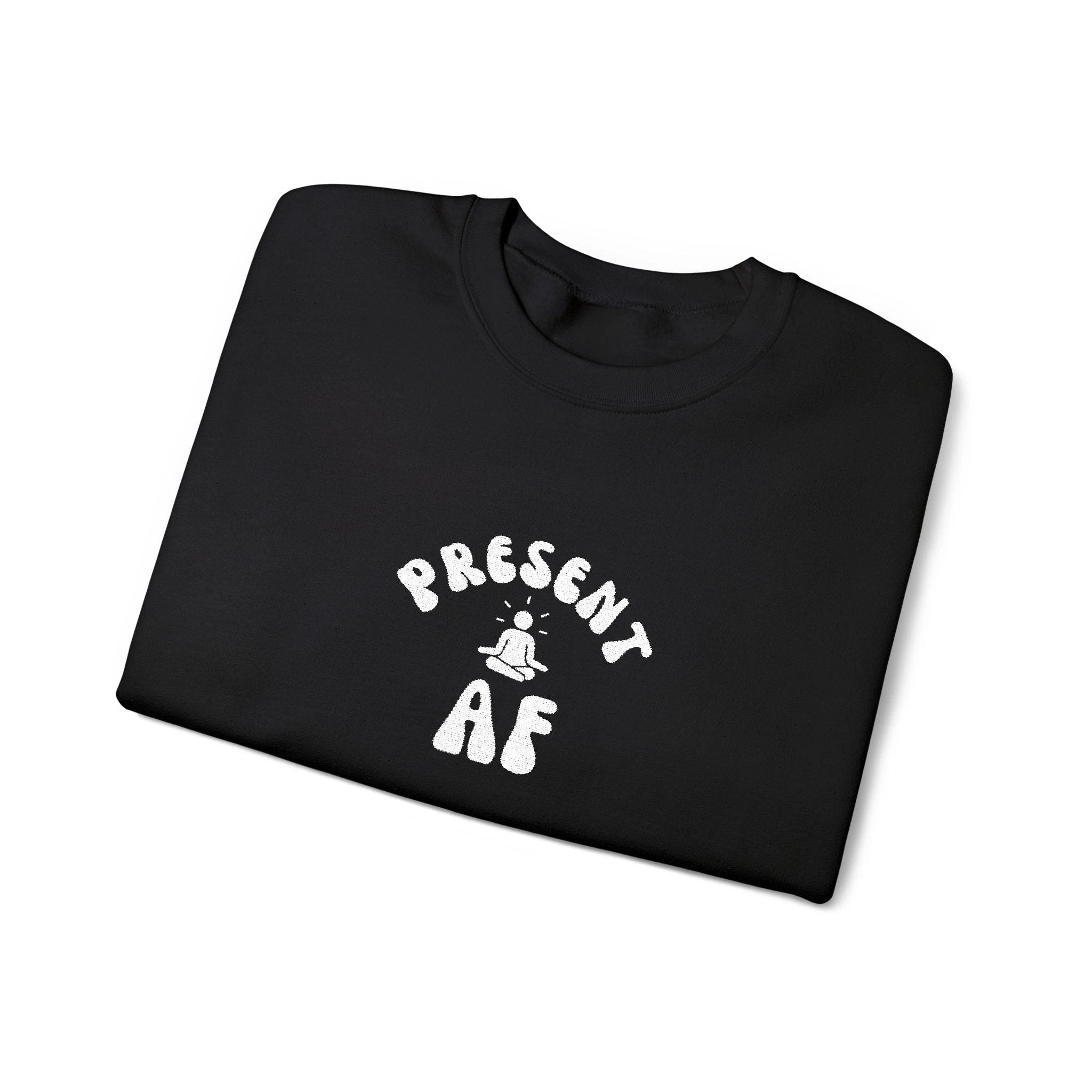 Present AF embroidered Crewneck Sweatshirt — Mindful Meditation Graphic Crew by Printify