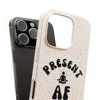 Present AF eco friendly meditation phone case, biodegradable iPhone Samsung cell cover by Printify