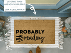 Probably Reading Funny Book Doormat by Nickel Designs Custom Doormats