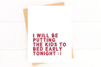 Putting the Kids to Bed Early Tonight Funny Valentines Day Card for Parents by Five Dot Post
