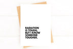 Radiation is Tough Cancer Get Well Card by Five Dot Post