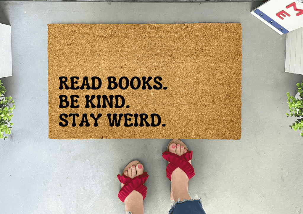 Read Books Be Kind Stay Weird Funny Doormat by Nickel Designs Custom Doormats