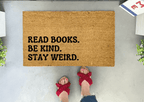 Read Books Be Kind Stay Weird Funny Doormat by Nickel Designs Custom Doormats