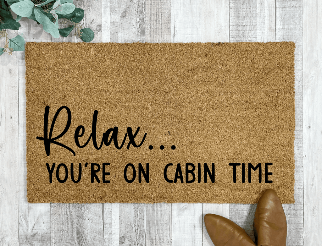Relax You're On Cabin Time Doormat by Nickel Designs Custom Doormats