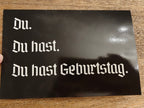 Du hast Geburtstag funny dry humor German birthday Greeting card, blank inside with envelope