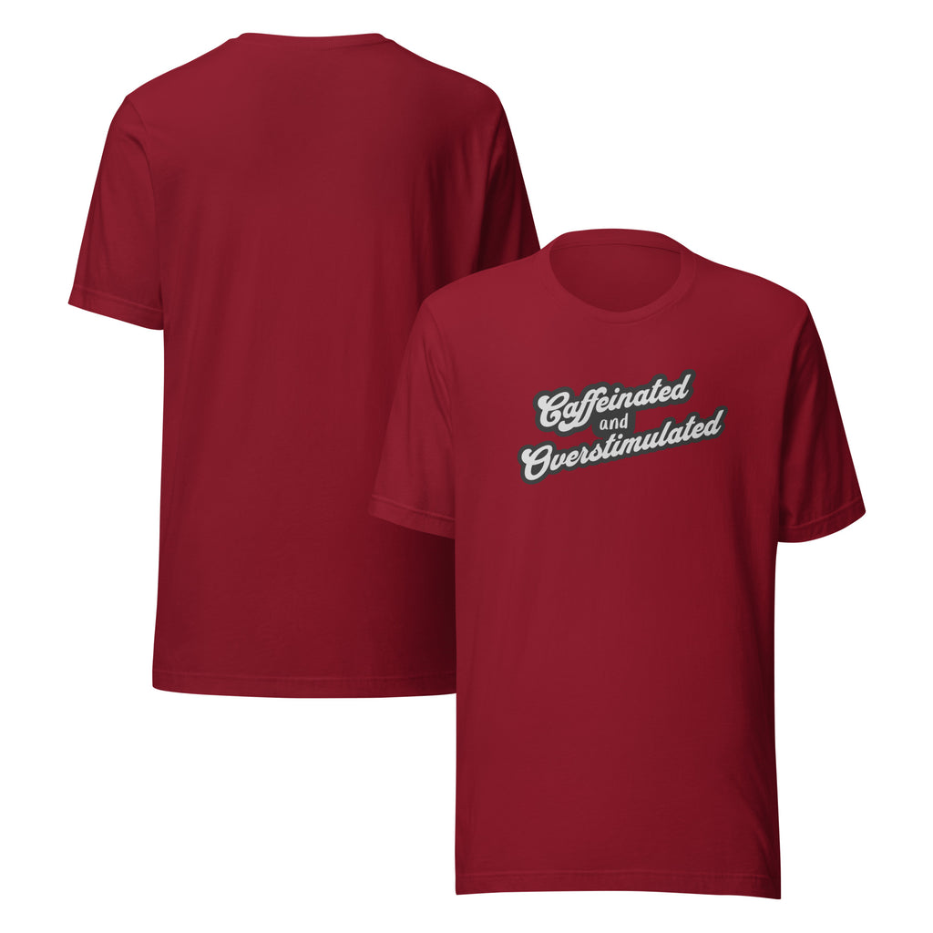 Caffeinated and overstimulated Unisex t-shirt