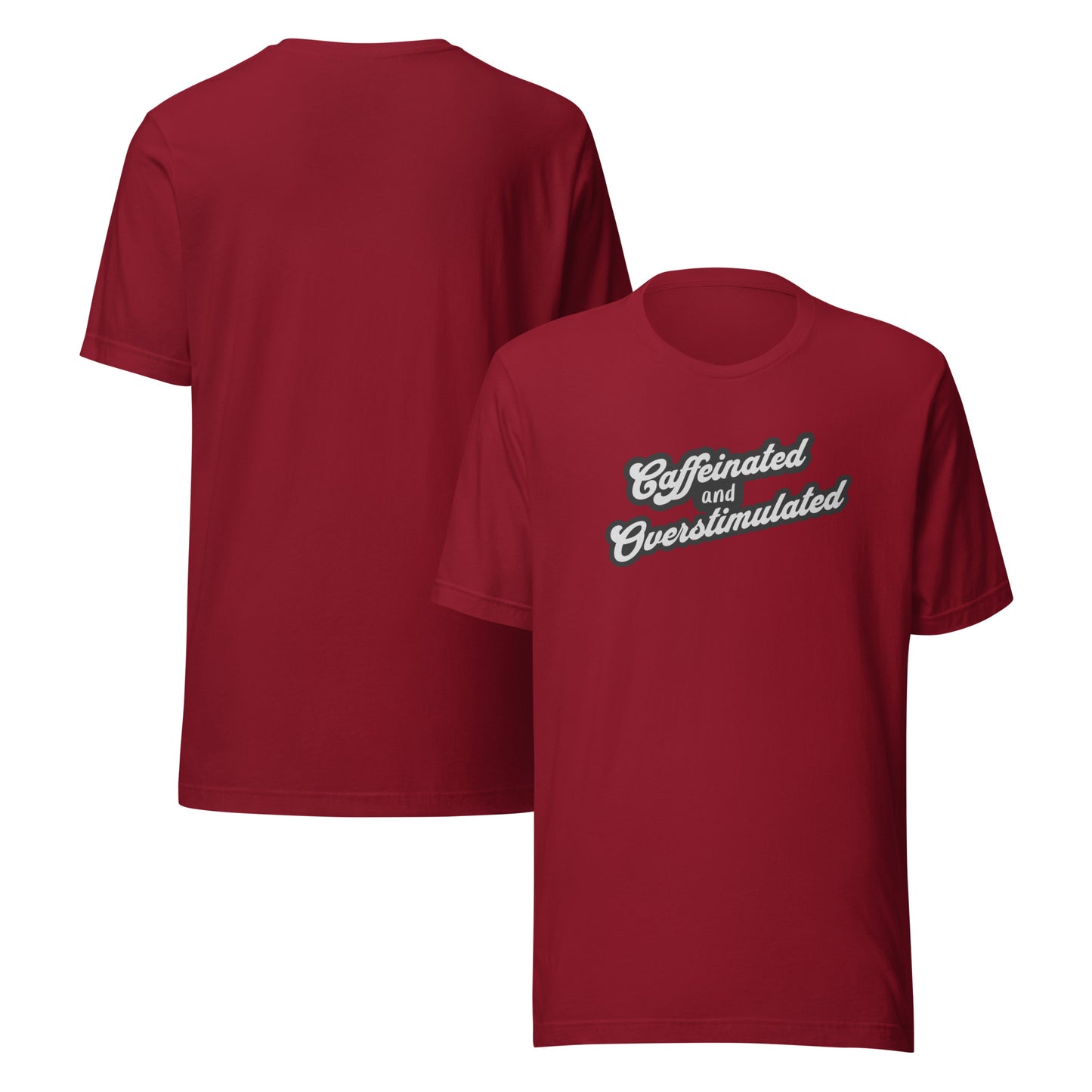 Caffeinated and overstimulated Unisex t-shirt