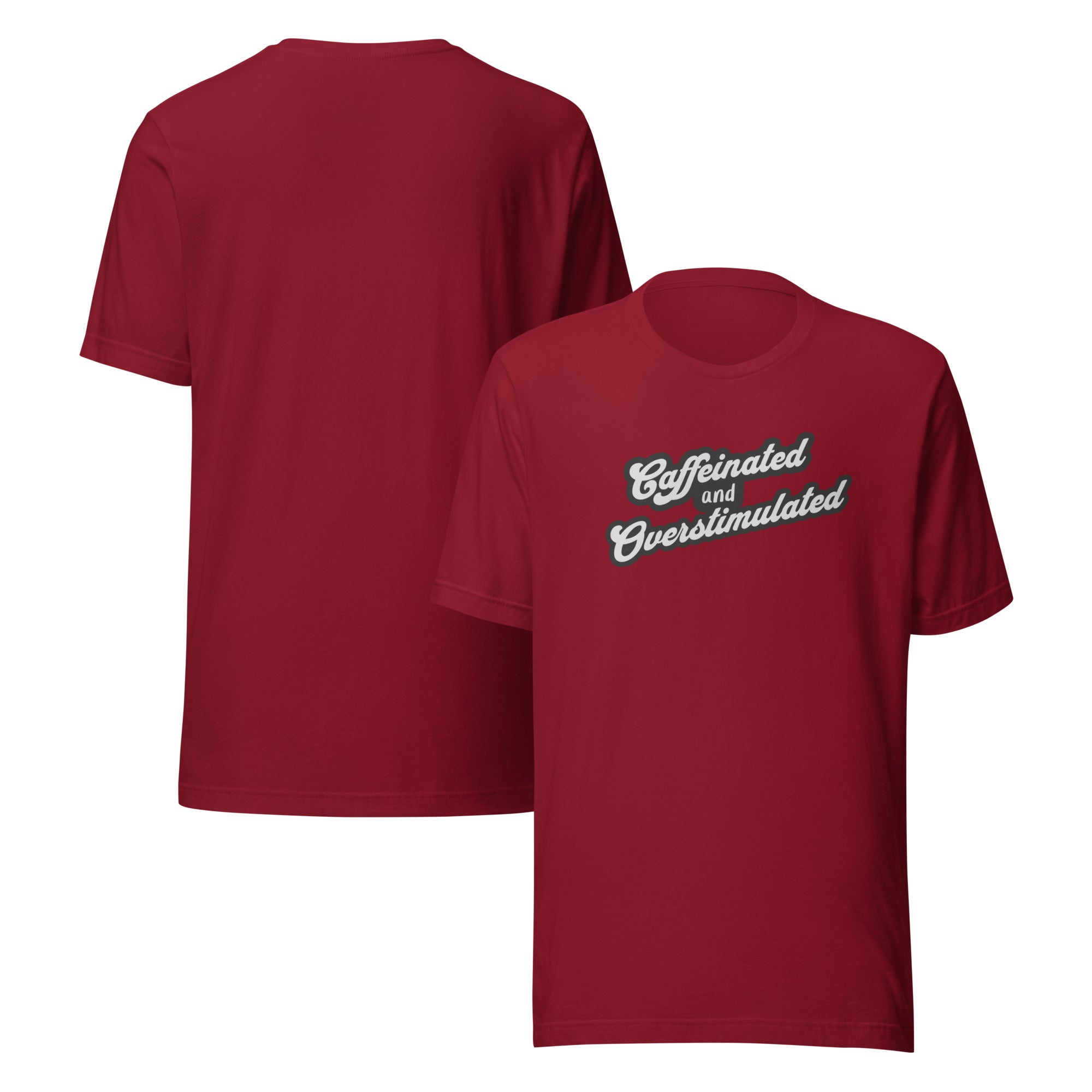 Caffeinated and overstimulated Unisex t-shirt