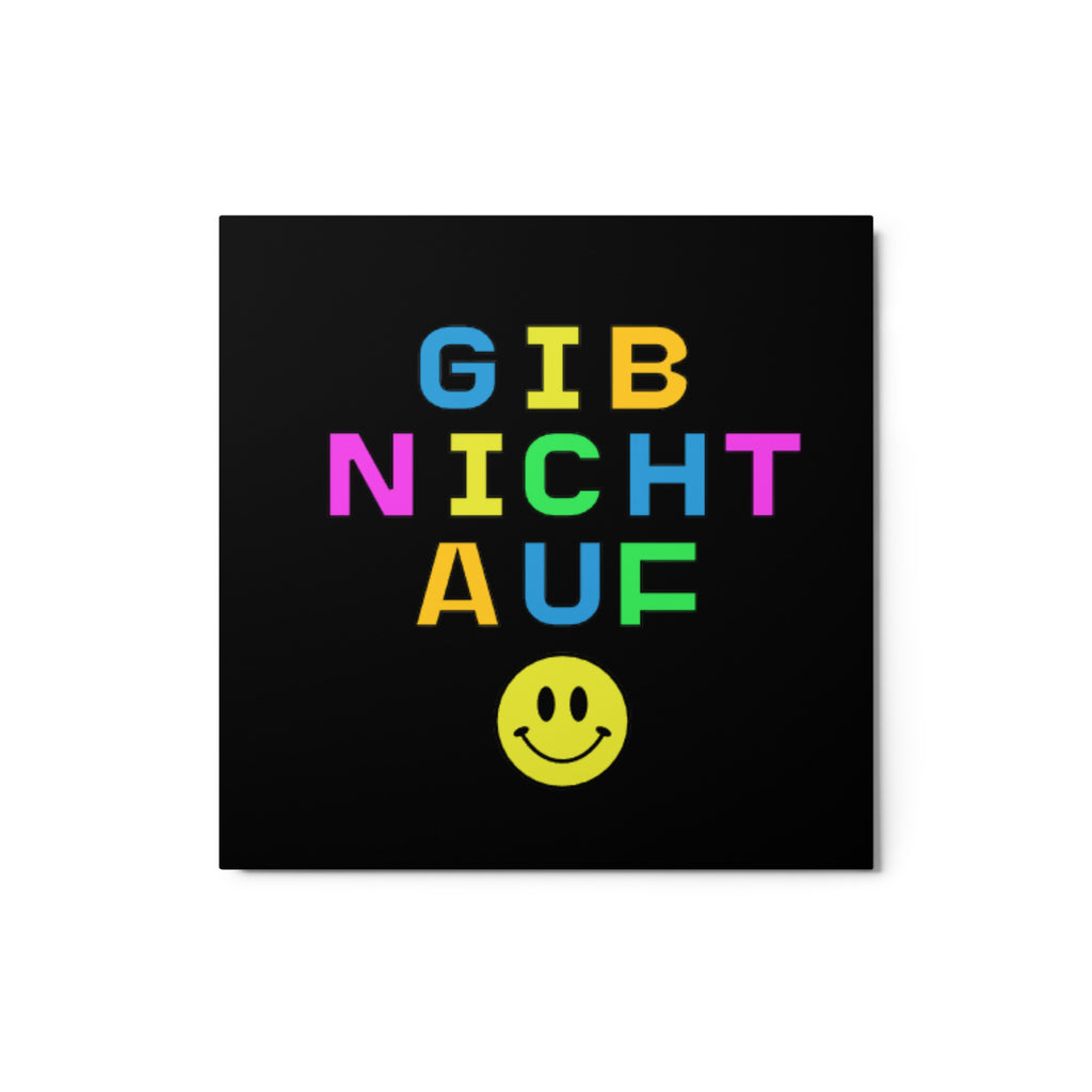 Gib nicht auf (dont give up!) Metal print