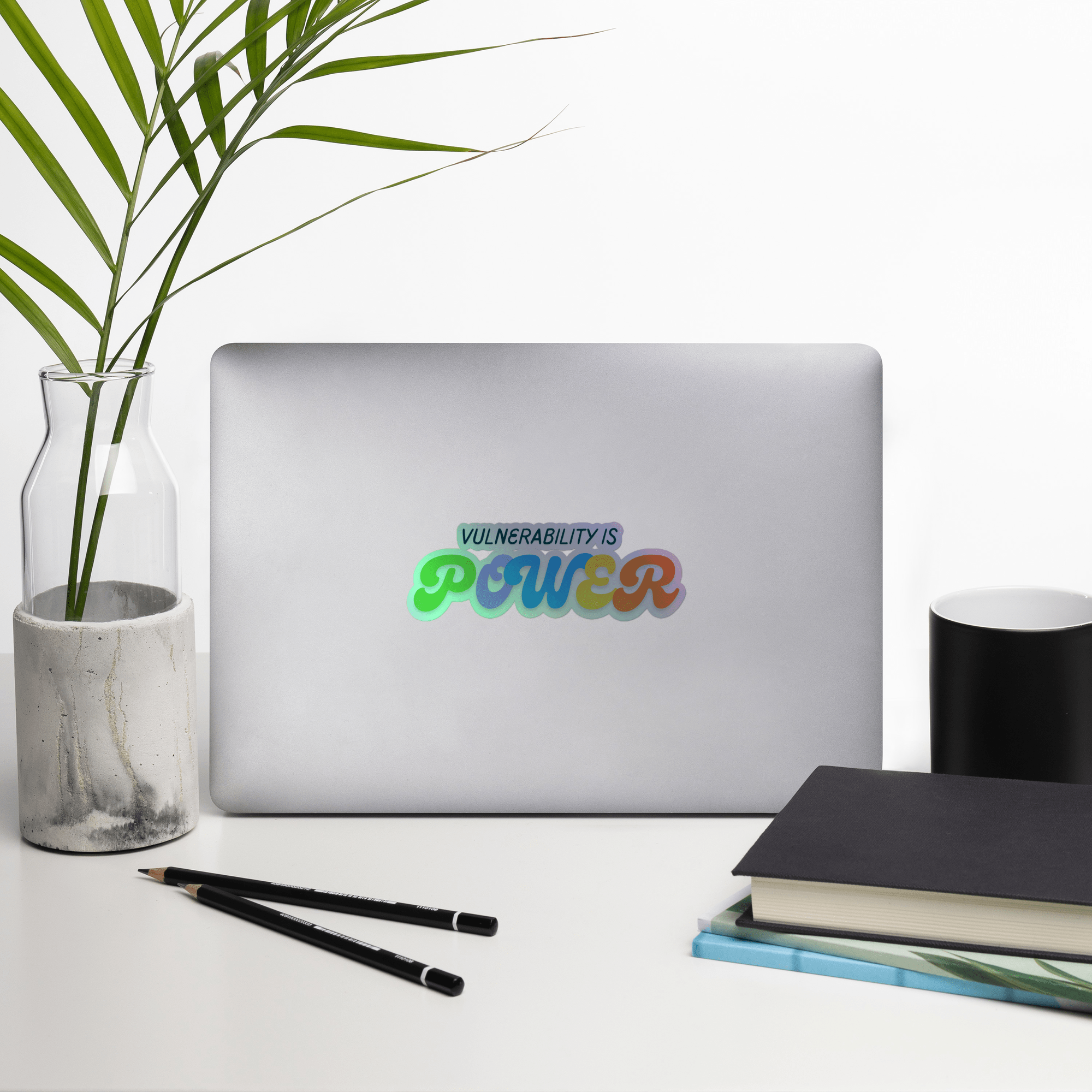Vulnerability is power holographic sticker