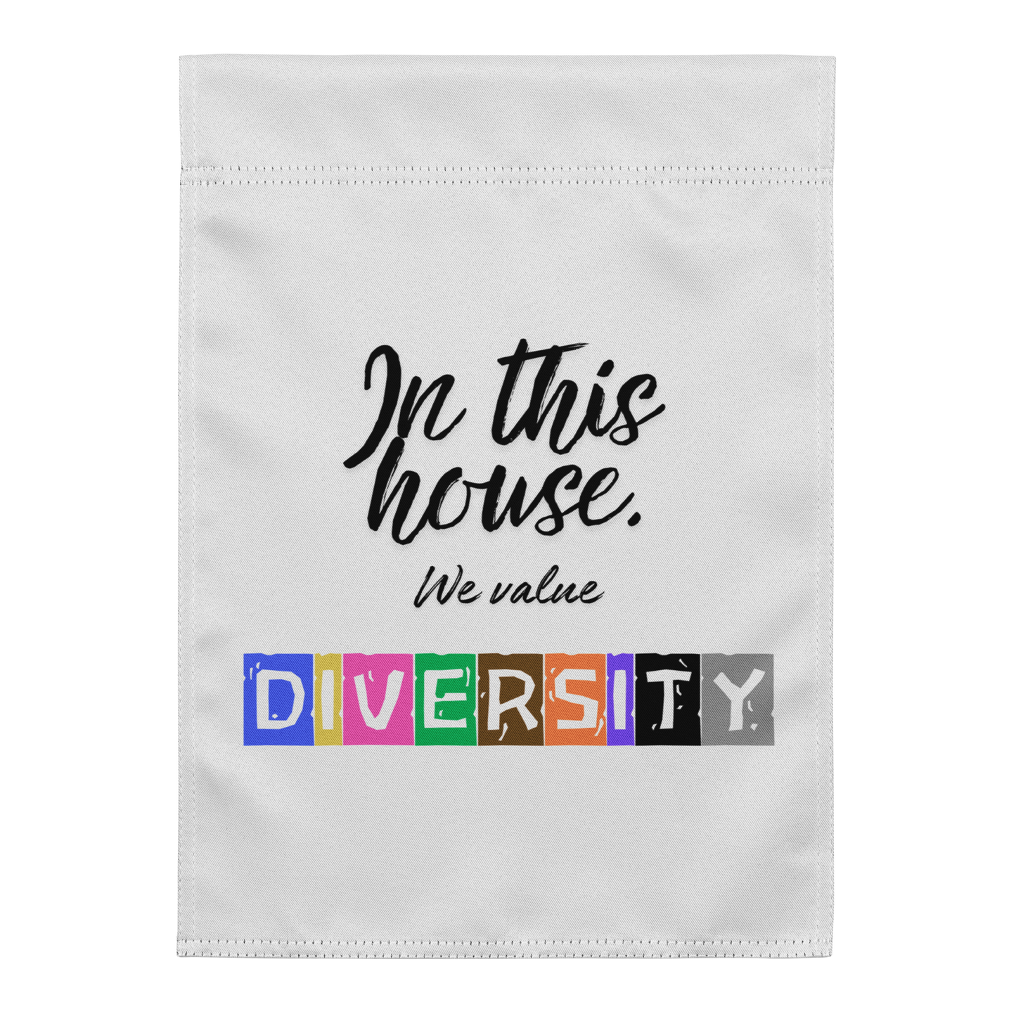 In this house, we value DIVERSITY Garden flag
