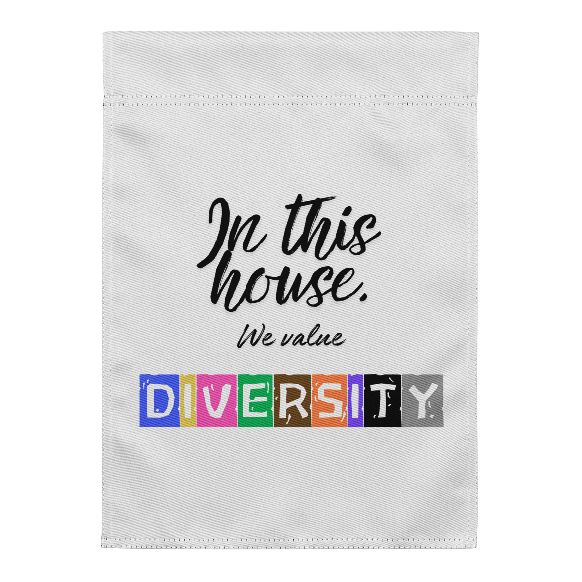 In this house, we value DIVERSITY Garden flag - La Vie Bien - Diversity garden flag - Diversity home flag - Diversity house