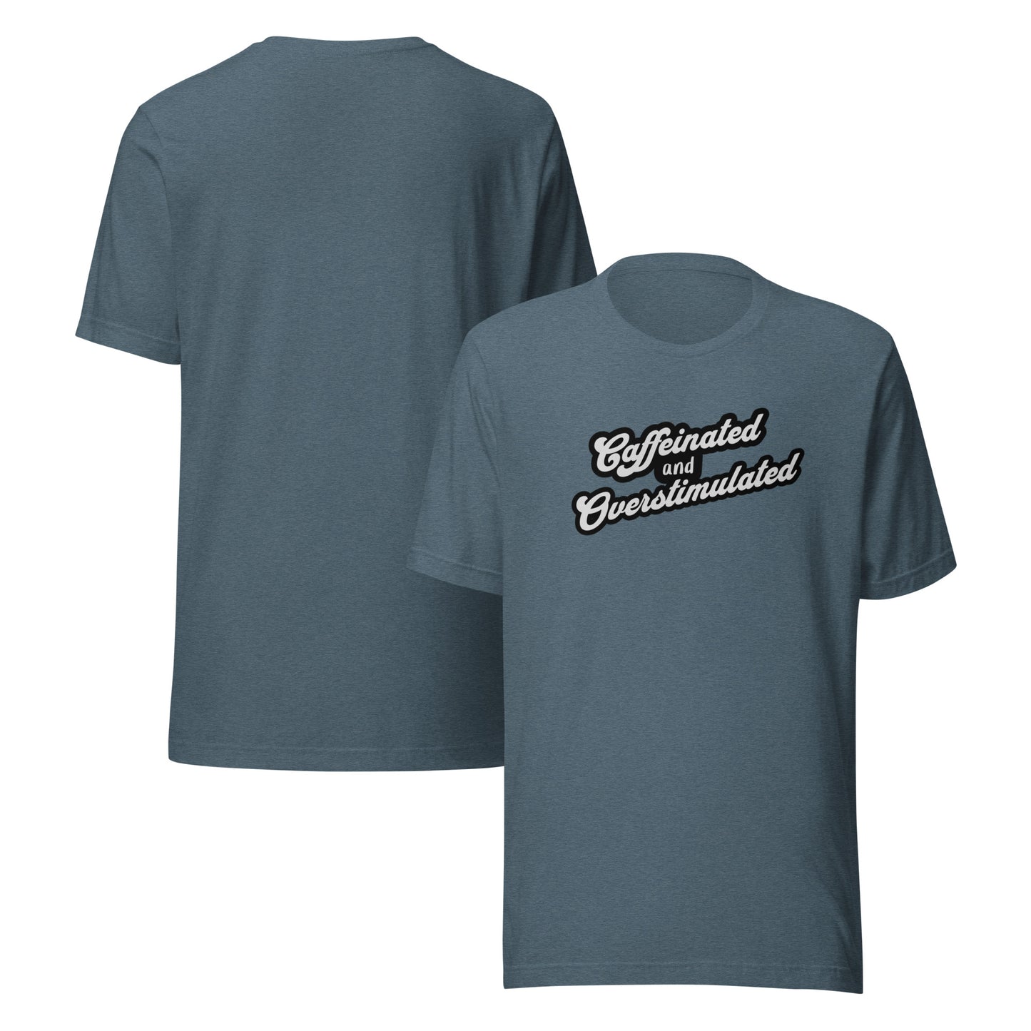 Caffeinated and overstimulated Unisex t-shirt