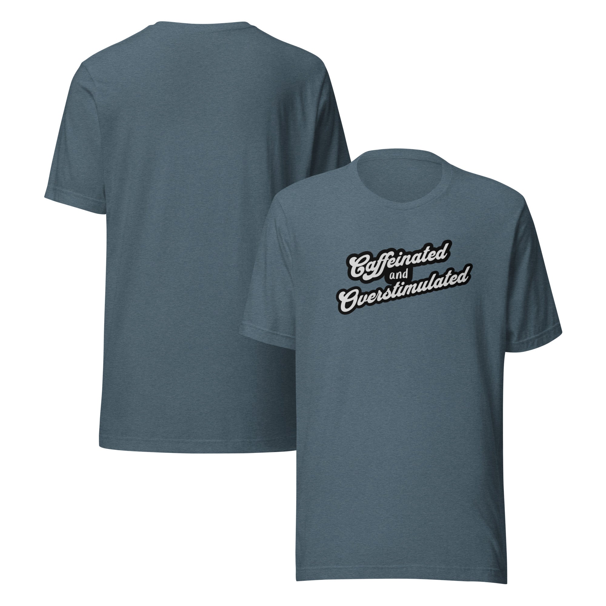 Caffeinated and overstimulated Unisex t-shirt