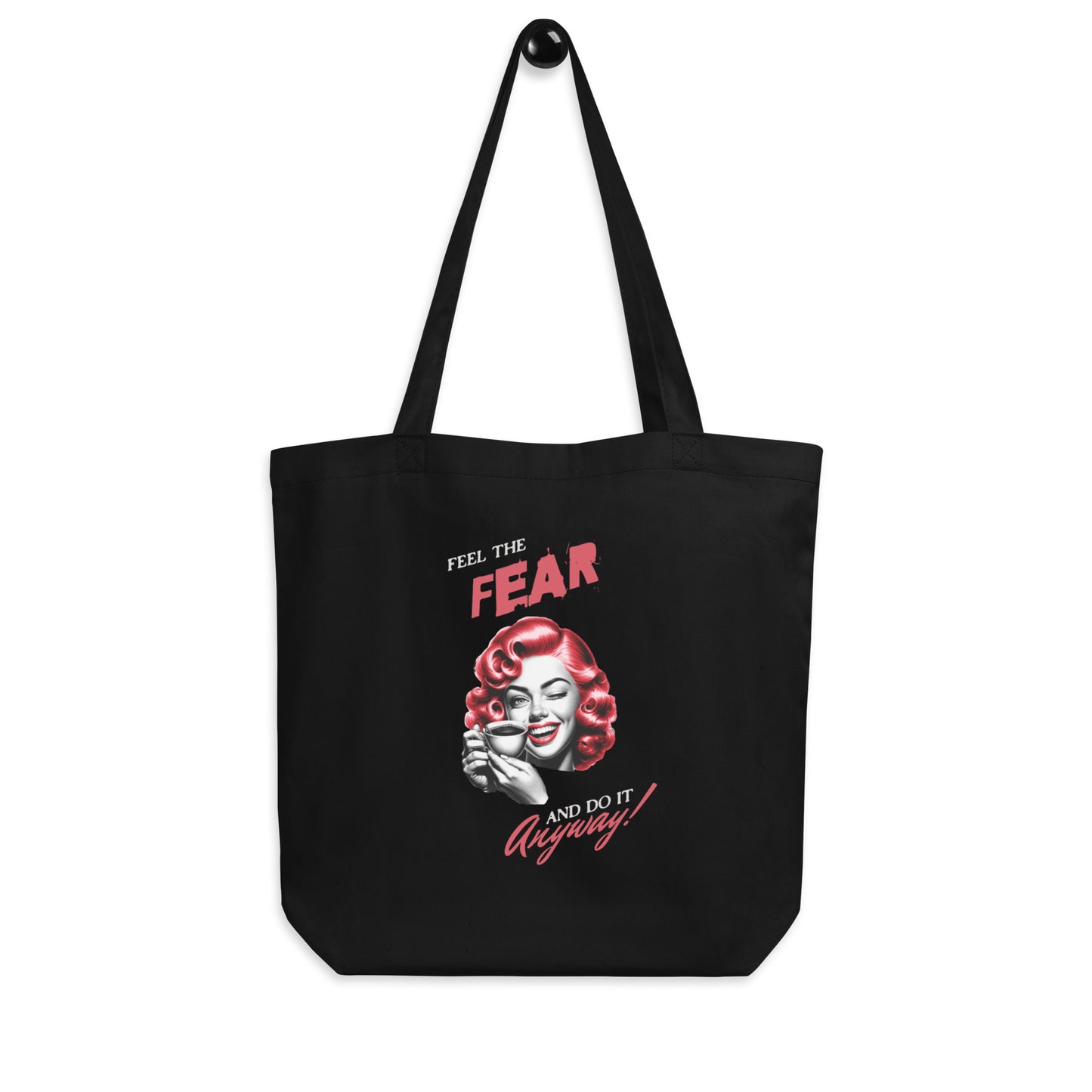 Feel the fear and do it anyway! Organic cotton Eco Tote Bag