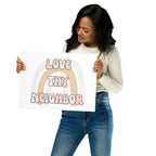Love thy neighbor Poster by La Vie Bien