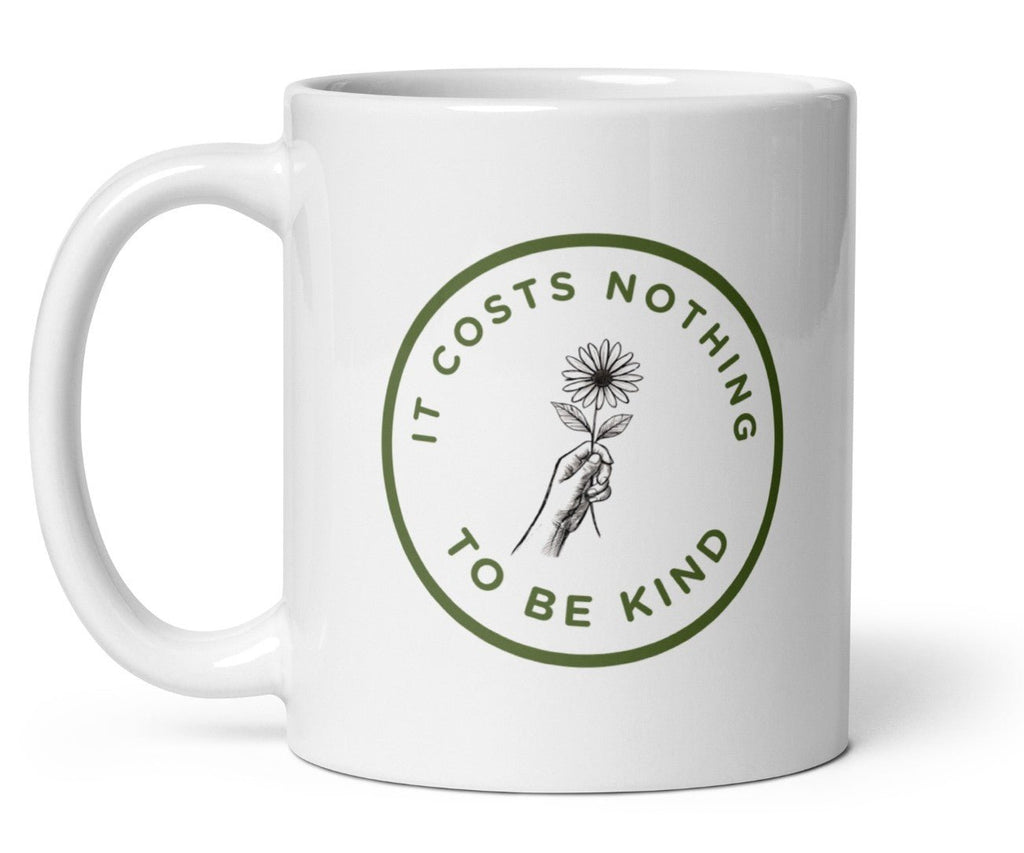 It costs nothing to be kind glossy mug