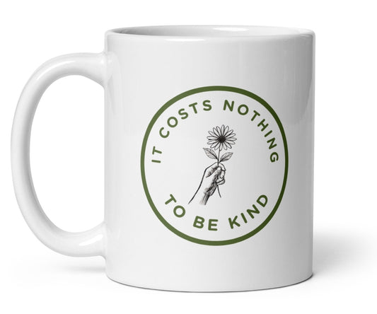 It costs nothing to be kind glossy mug