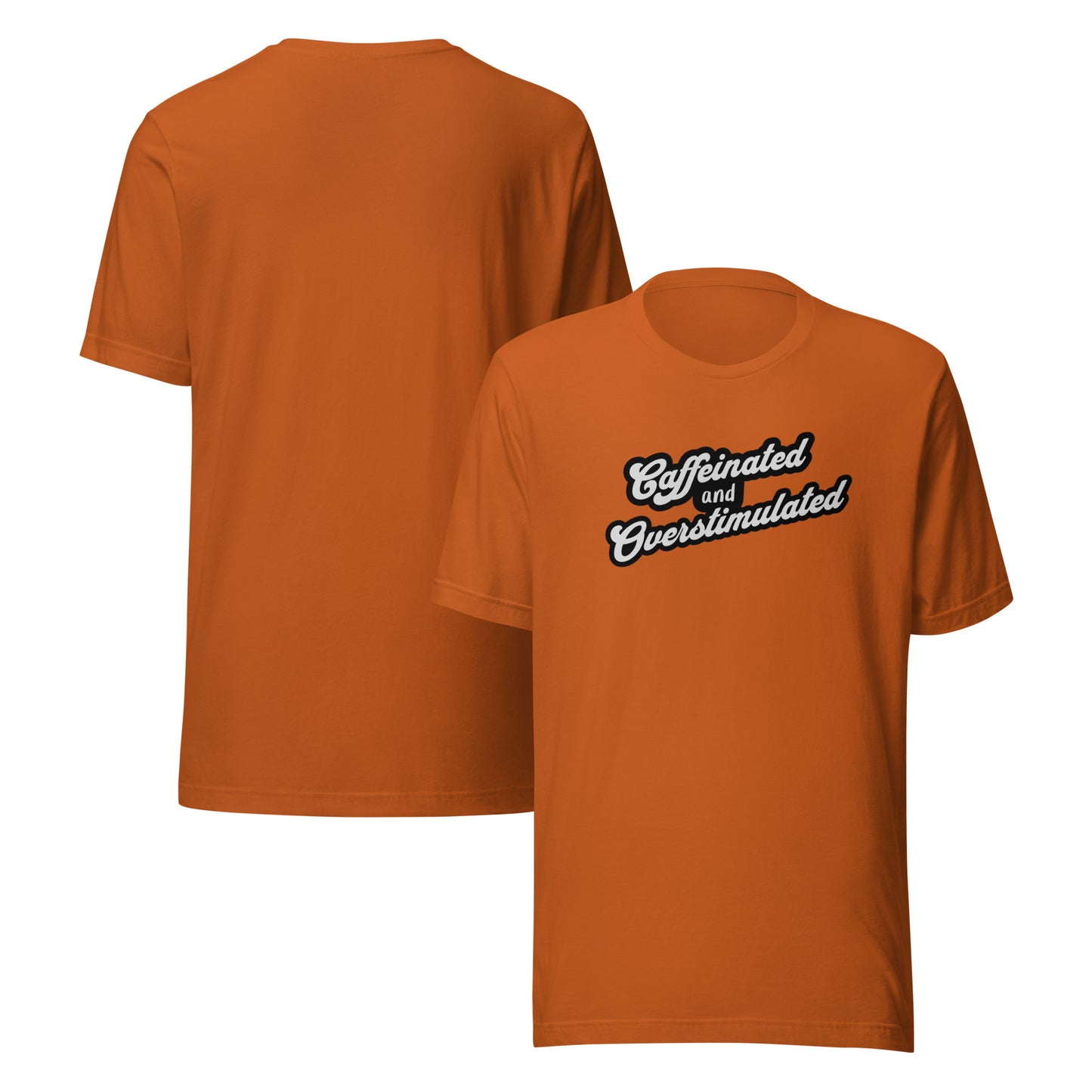 Caffeinated and overstimulated Unisex t-shirt