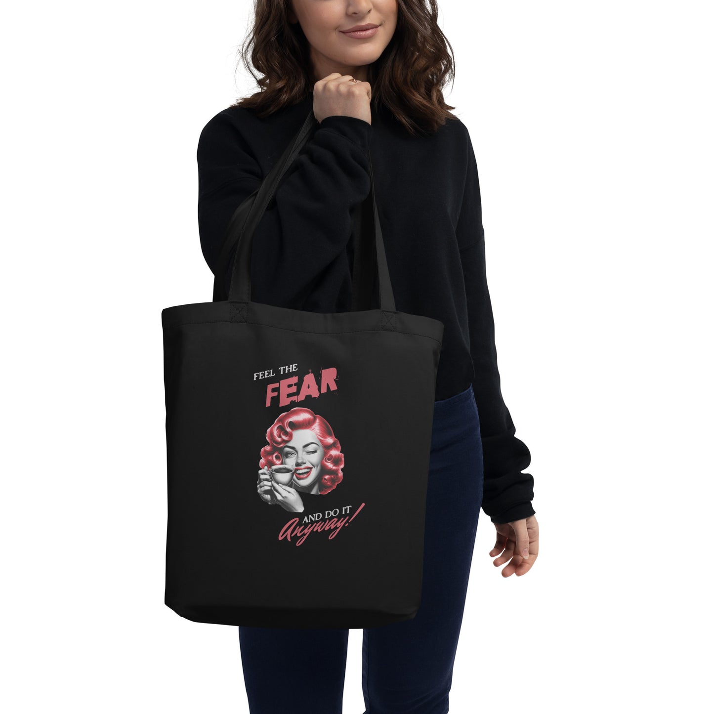 Feel the fear and do it anyway! Organic cotton Eco Tote Bag