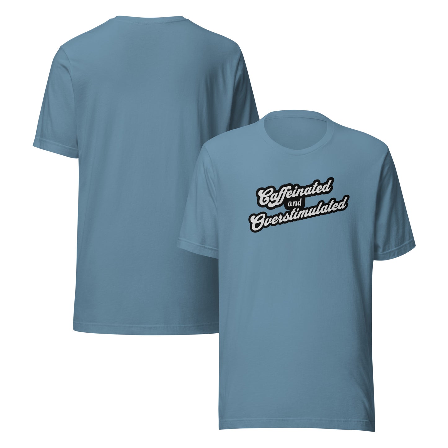 Caffeinated and overstimulated Unisex t-shirt