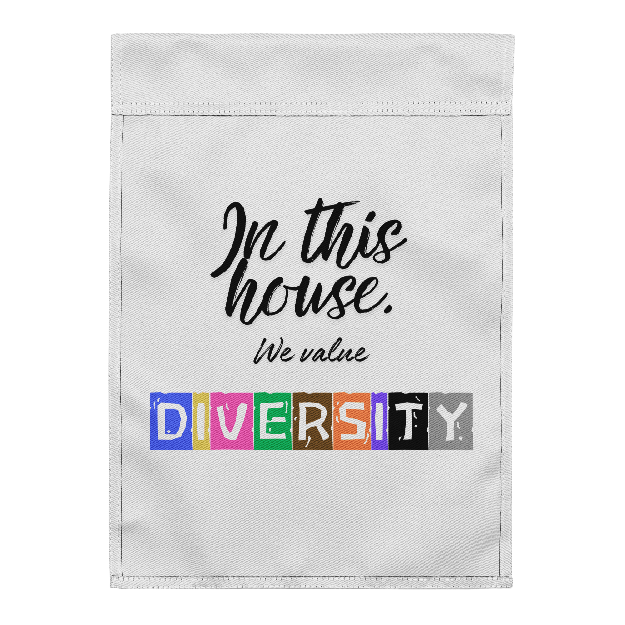 In this house, we value DIVERSITY Garden flag