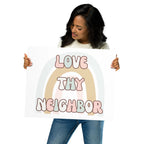 Love thy neighbor Poster by La Vie Bien