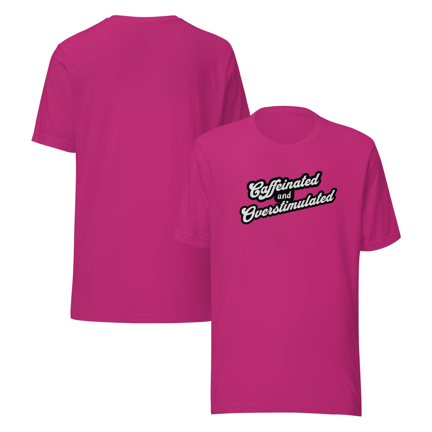 Caffeinated and overstimulated Unisex t-shirt