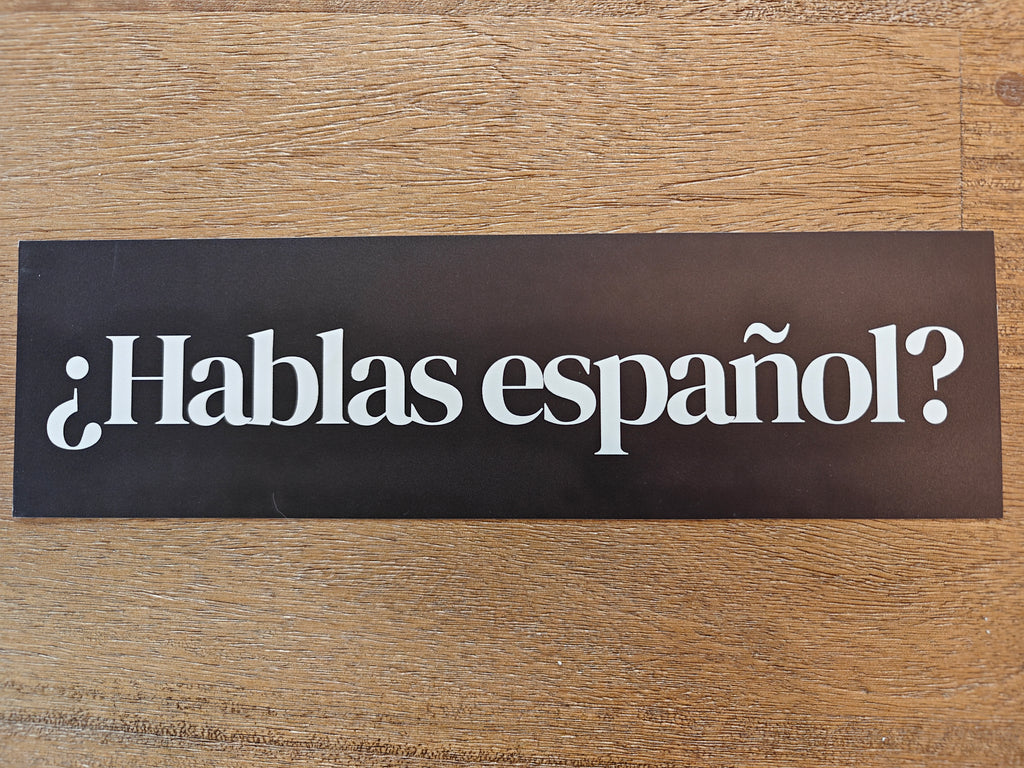 Hablas español? (Do you speak Spanish?) Spanish Language Bumper Sticker