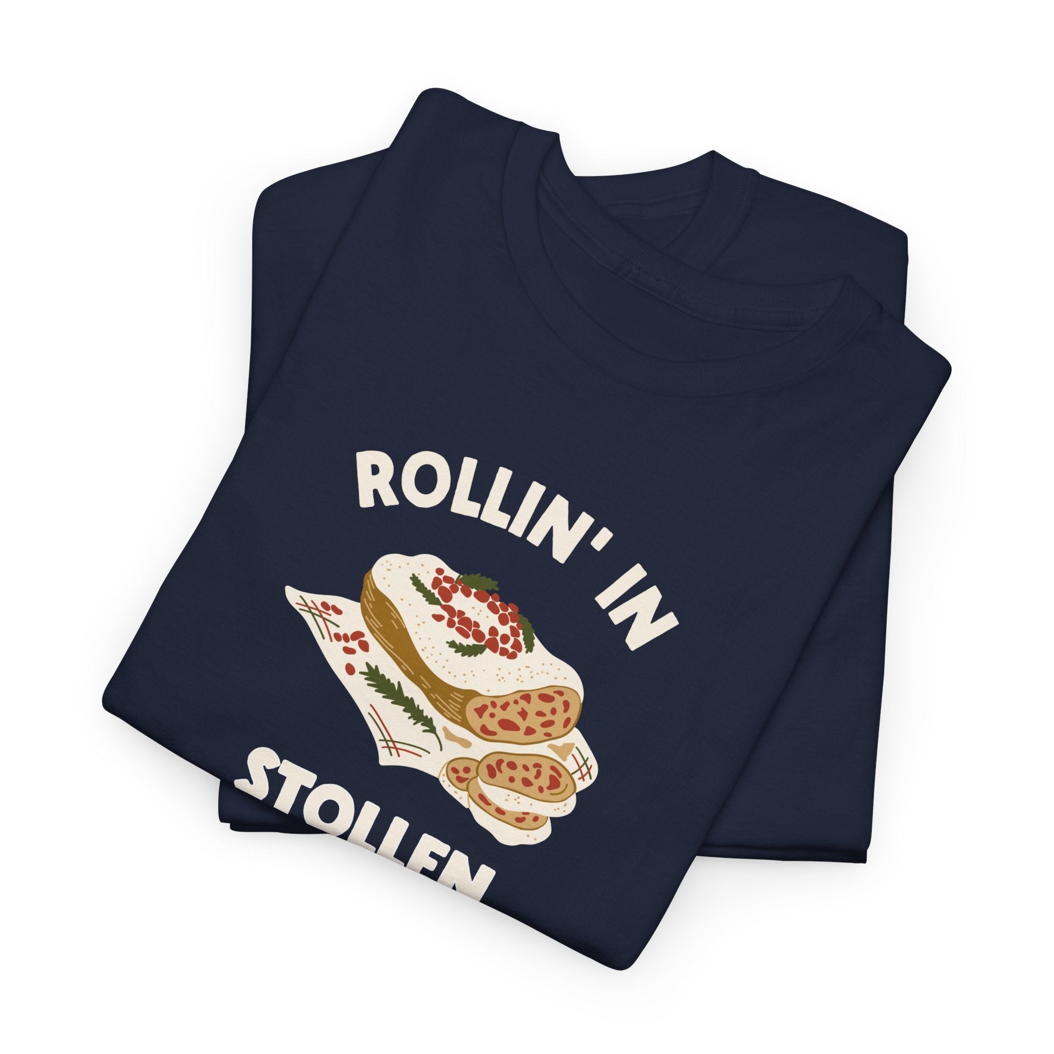 Rollin' in Stollen Tee, German Christmas Bread Holiday Shirt T-Shirt La Vie Bien Rollin' in Stollen Tee, German Christmas Bread Holiday Shirt