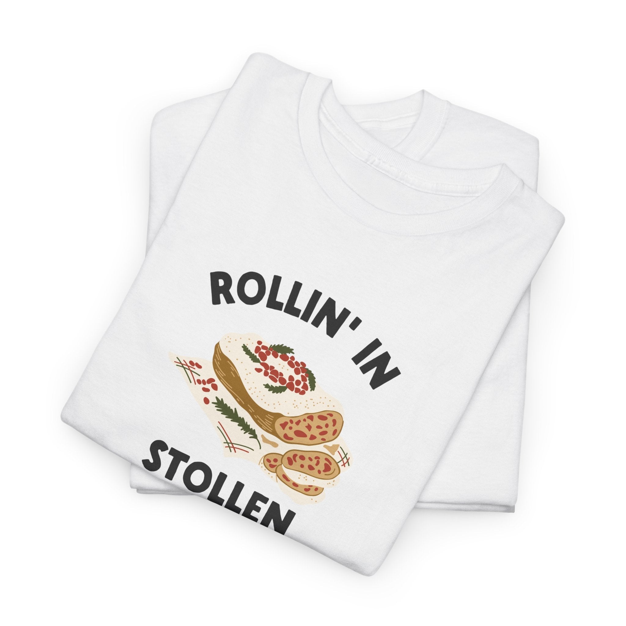 Rollin' in Stollen Tee, German Christmas Bread Holiday Shirt T-Shirt La Vie Bien Rollin' in Stollen Tee, German Christmas Bread Holiday Shirt
