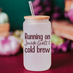 Running on Jewish Guilt Glass Can Cup - Challah, Cold Brew, or Caffeine by Salt Sparkle Shalom