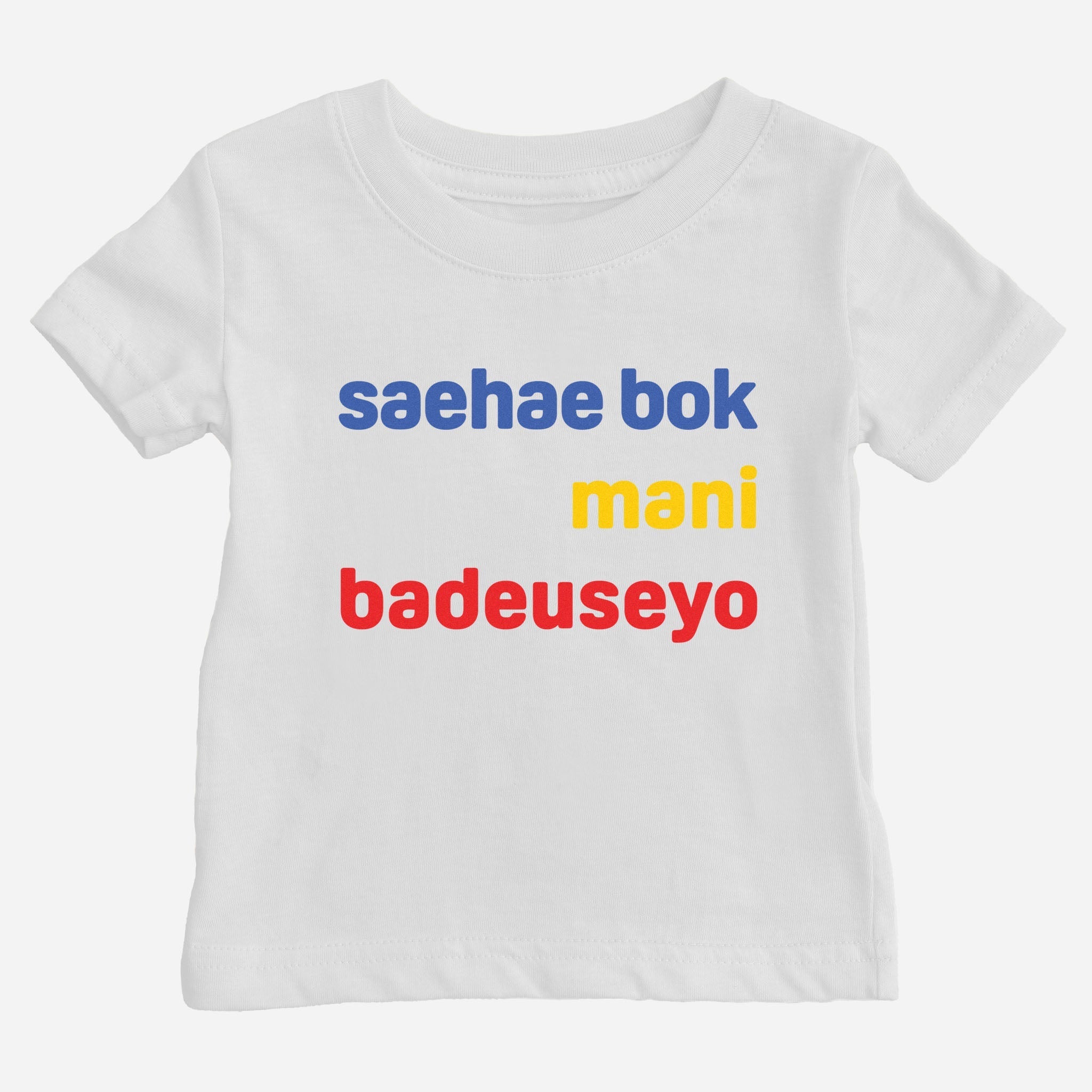 saehae bok mani badeuseyo Shirt (Baby) tshirts La Vie Bien saehae bok mani badeuseyo Shirt (Baby)