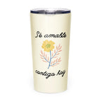 Sé amable contigo hoy Tapered stainless steel tumbler by La Vie Bien