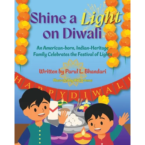 Shine a Light on Diwali: An American-born, Indian-Heritage Family Celebrates the Festival of Lights - Paperback Books La Vie Bien Shine a Light on Diwali: An American-born, Indian-Heritage Family Celebrates the Festival of Lights - Paperback