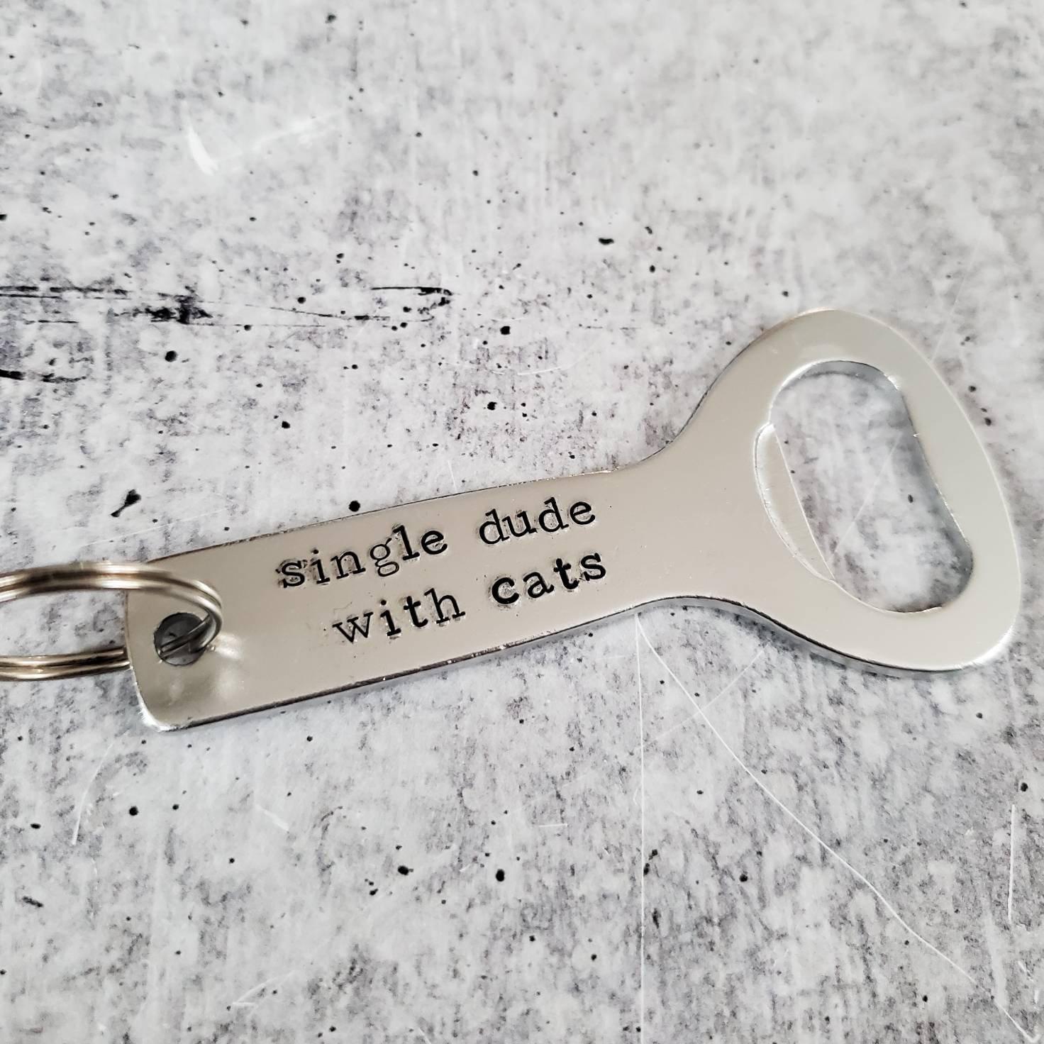 SINGLE DUDE WITH CATS Bottle Opener Keychain Bottle Openers La Vie Bien SINGLE DUDE WITH CATS Bottle Opener Keychain