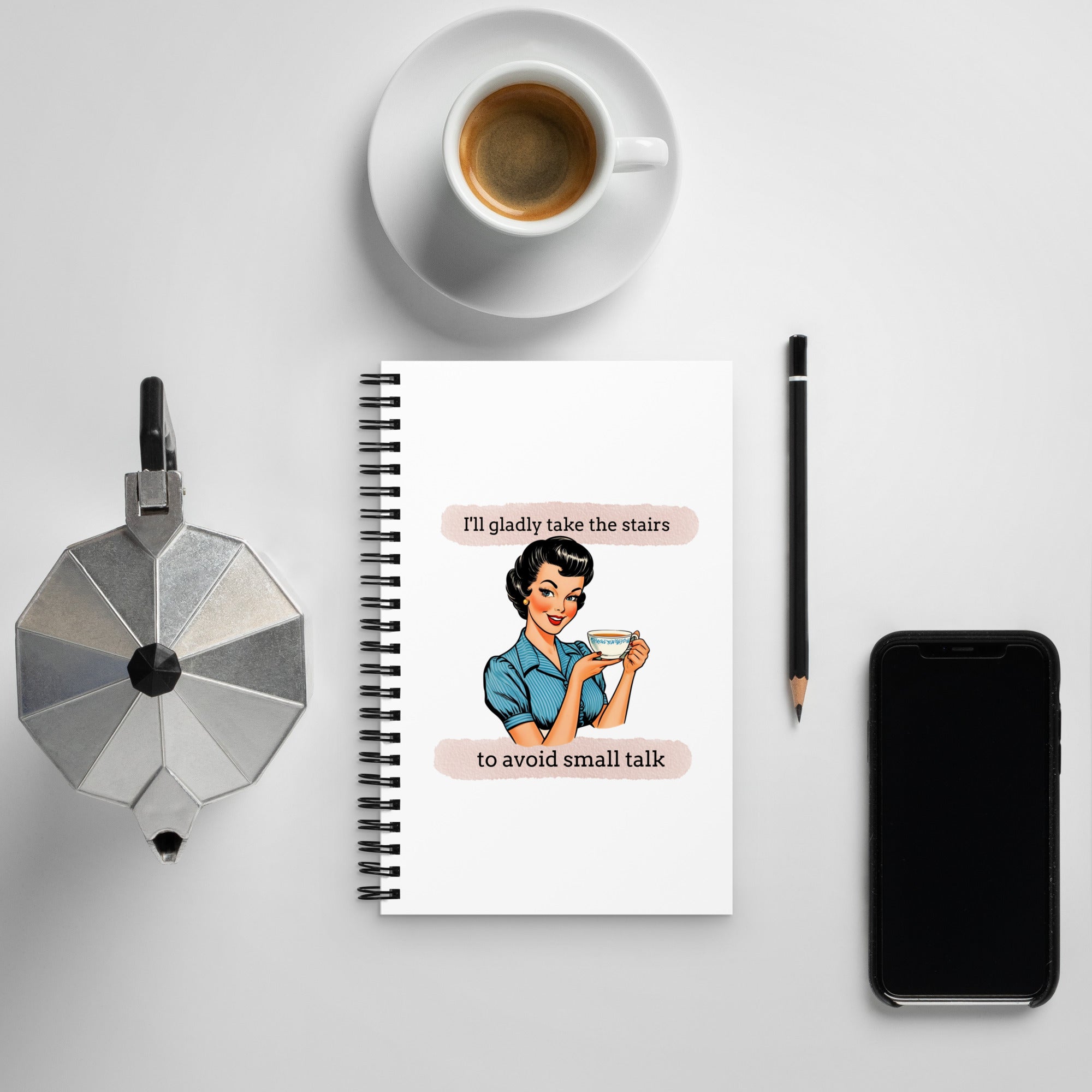 I'll gladly take the stairs to avoid small talk Spiral notebook