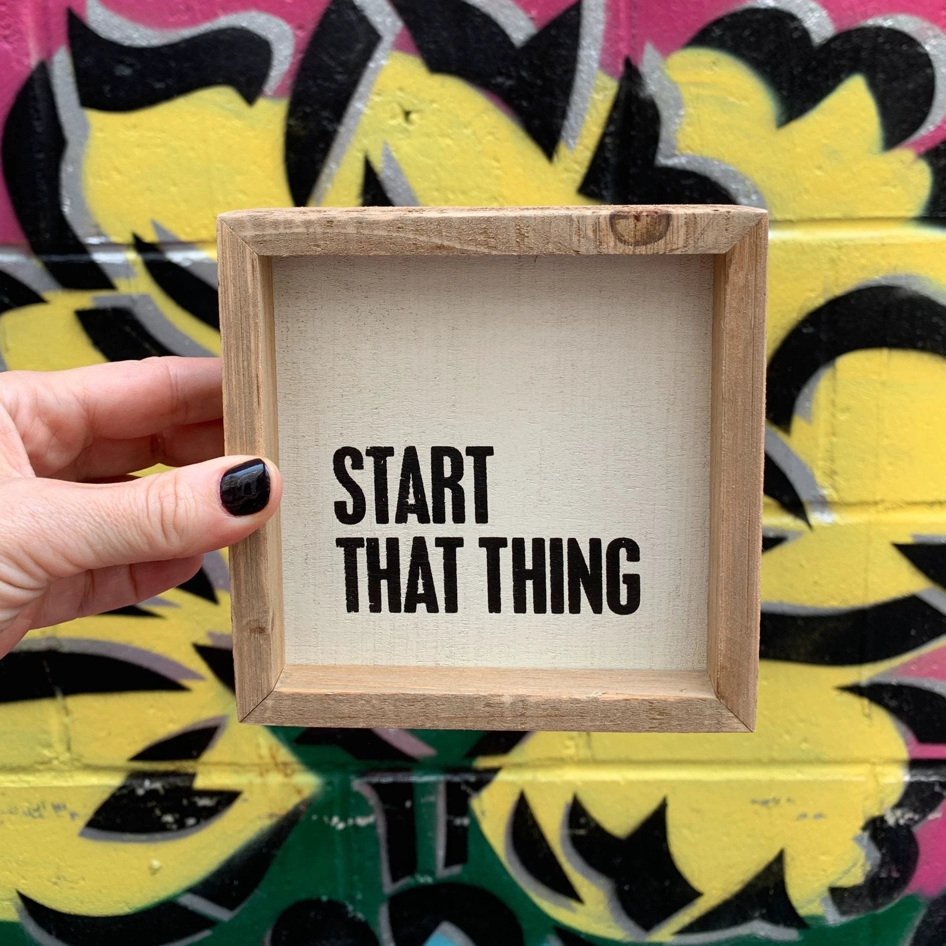 Start That Thing Wooden Inset Box Sign | Rustic Farmhouse by The Bullish Store