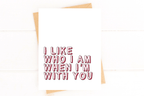Sweet Love Card I Like Who I Am When I'm With You Card for Valentines Day Annive by Five Dot Post