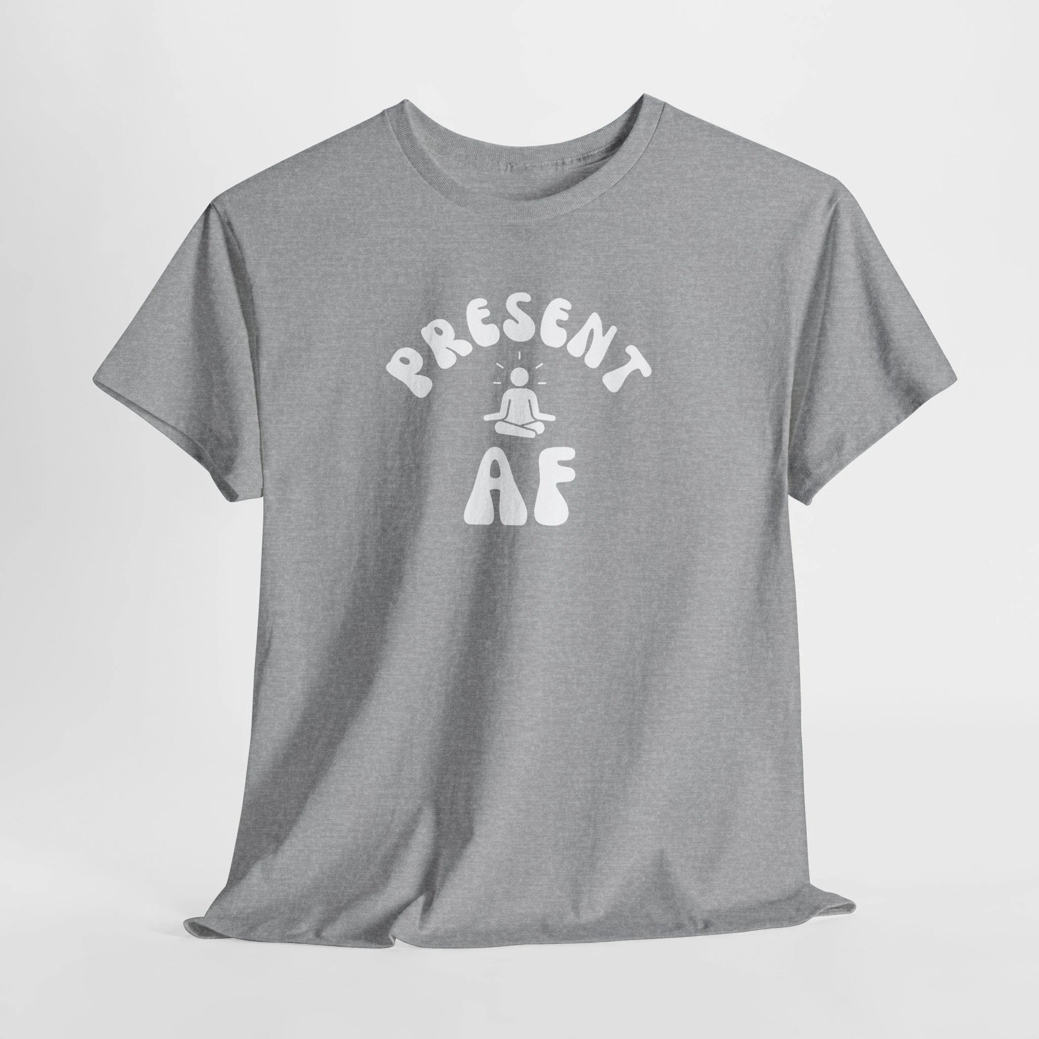 T-Shirt — "Present AF" Meditation Graphic Tee by Printify