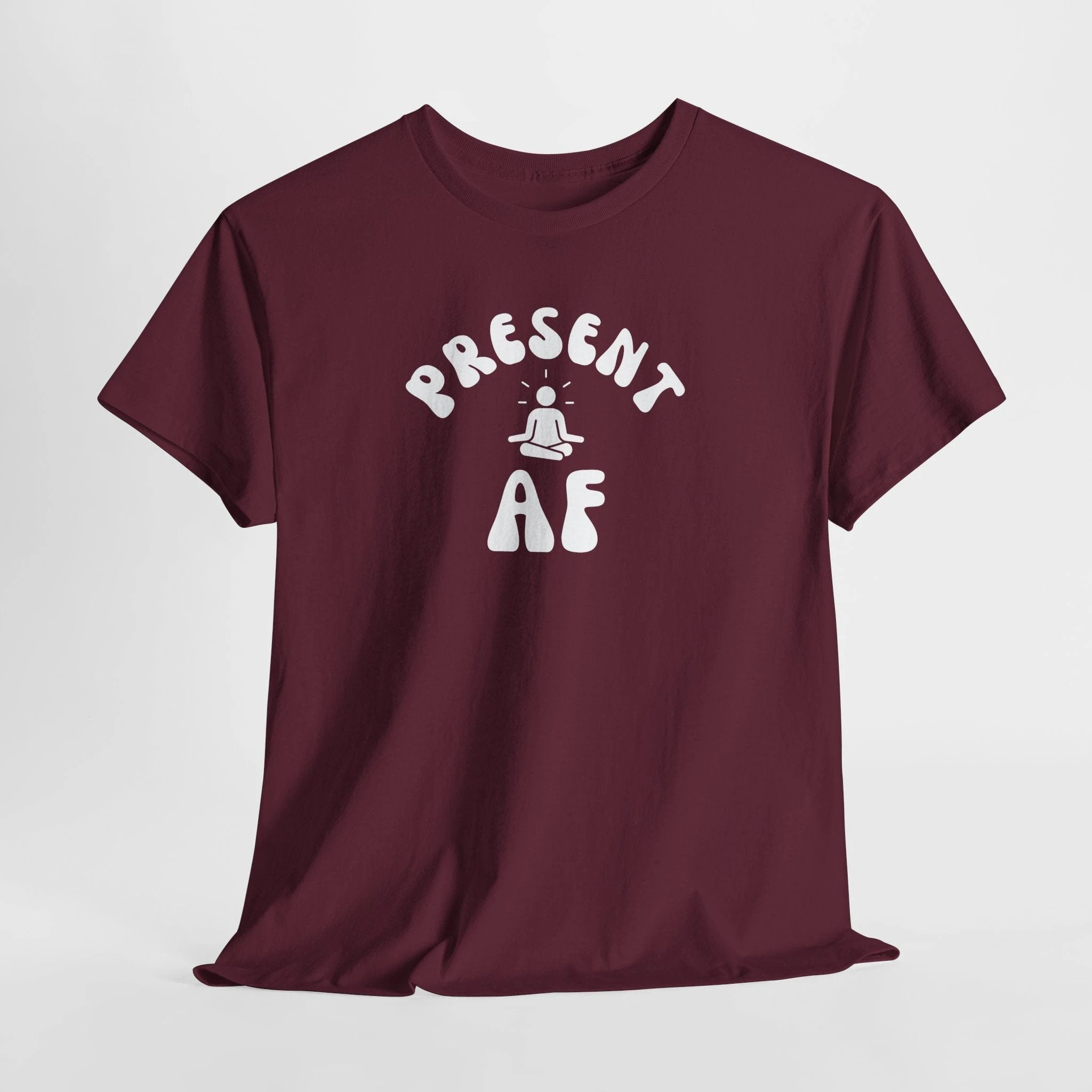T-Shirt — "Present AF" Meditation Graphic Tee by Printify