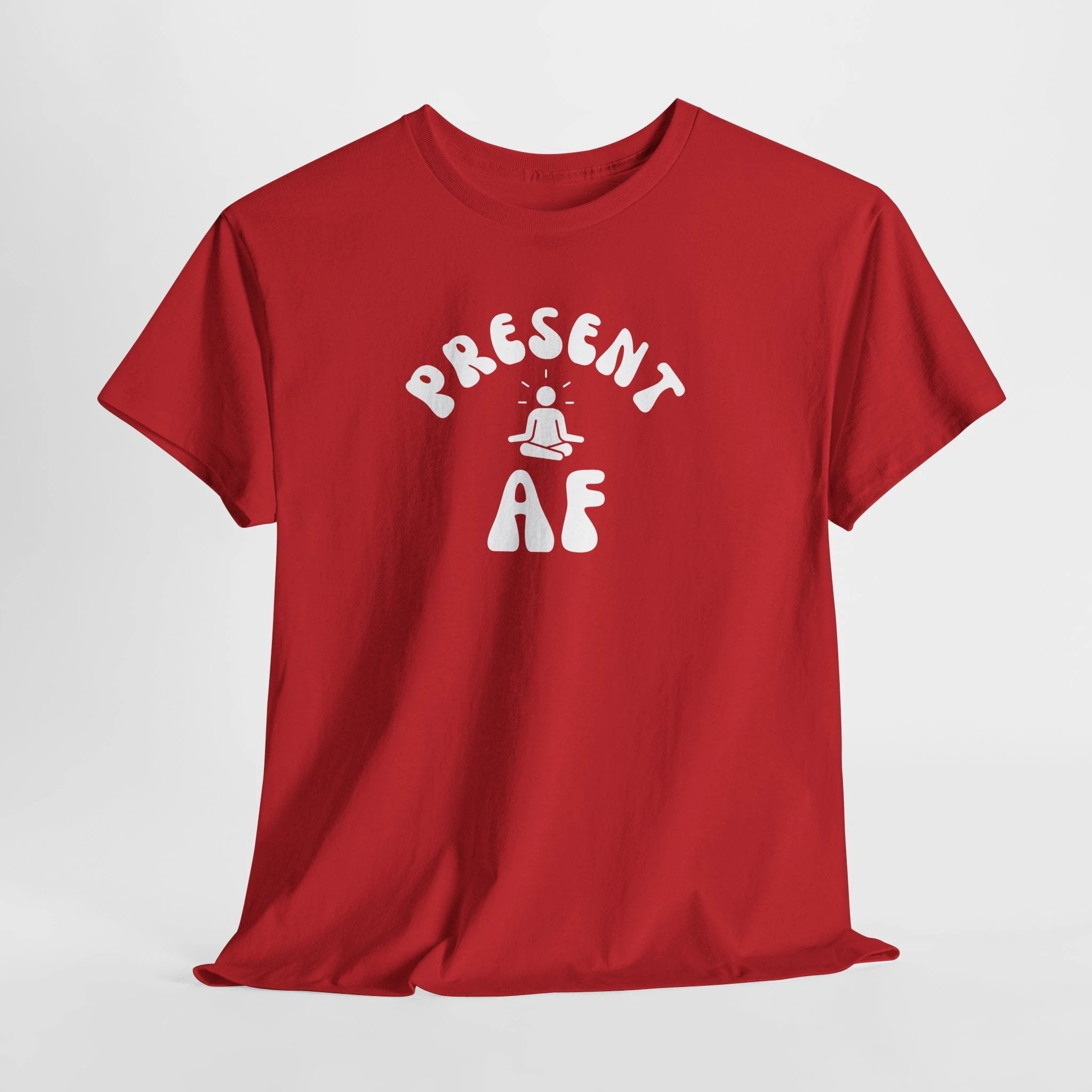 T-Shirt — "Present AF" Meditation Graphic Tee by Printify