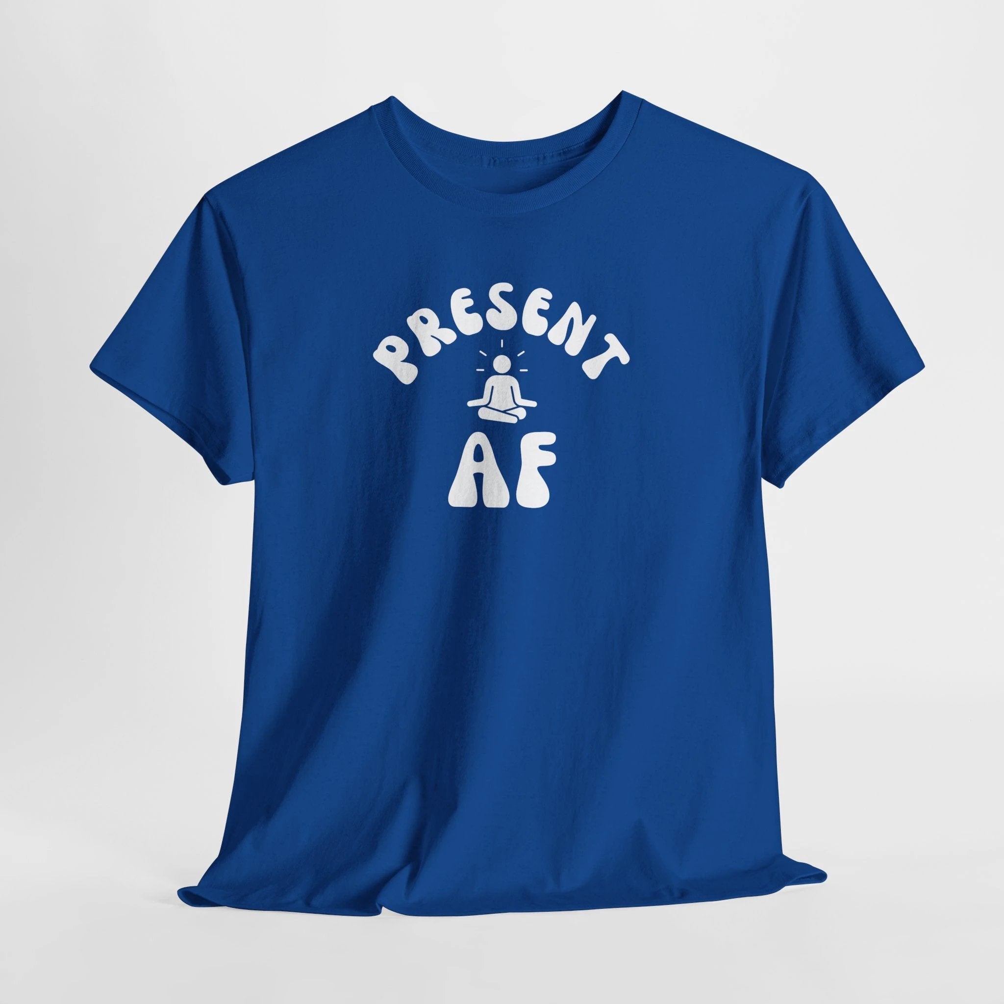 T-Shirt — "Present AF" Meditation Graphic Tee by Printify