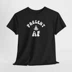 T-Shirt — "Present AF" Meditation Graphic Tee by Printify