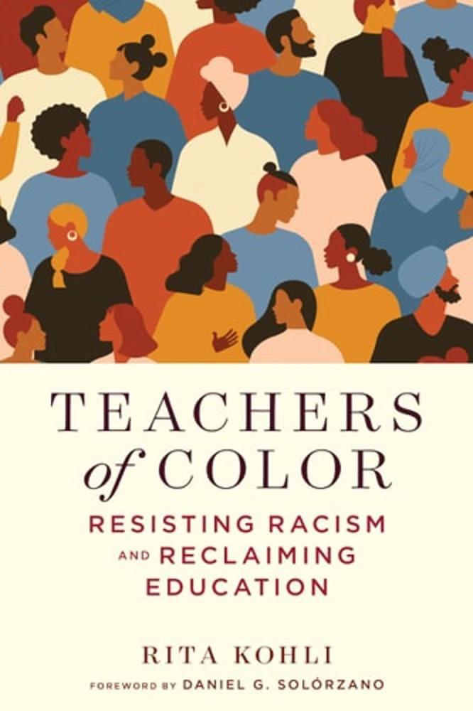 Teachers of Color: Resisting Racism and Reclaiming Education (Race and Education) by Tia Chucha's Centro Cultural & Bookstore