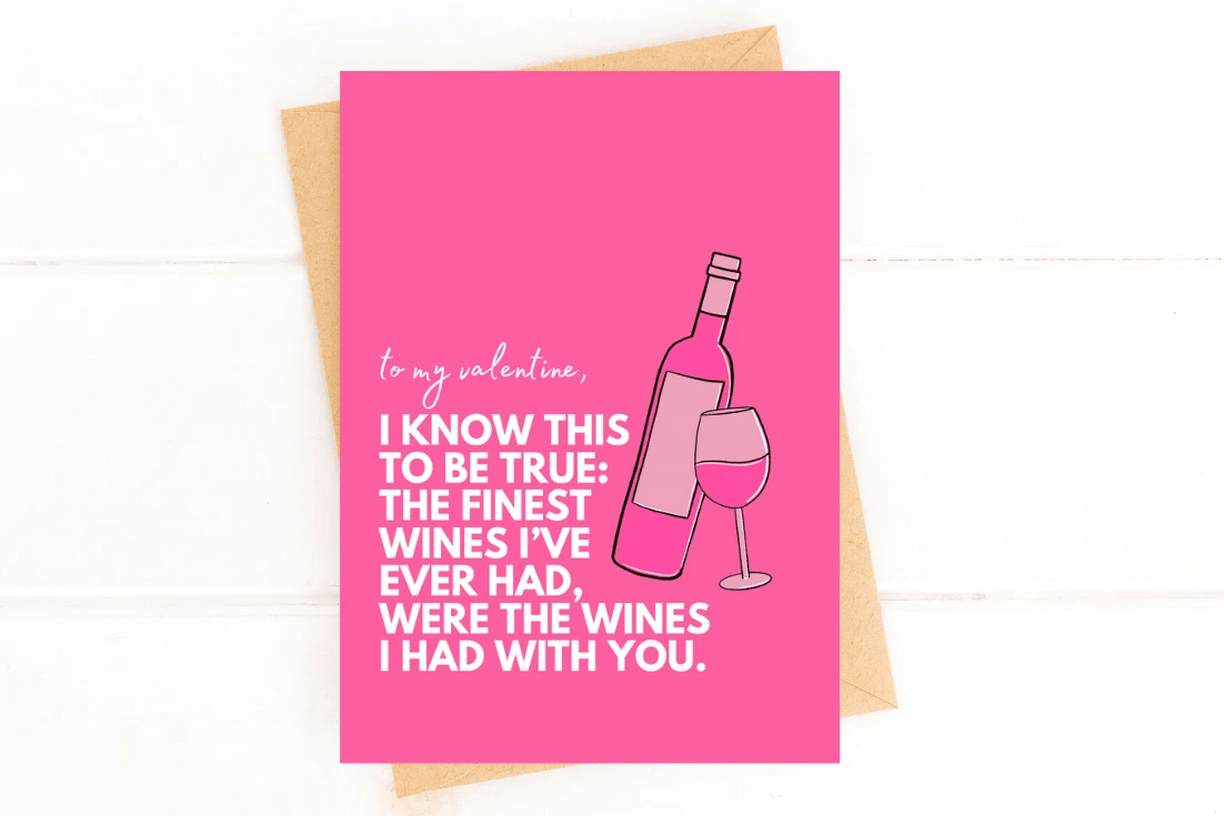 The Finest Wines I've Ever Had Were With You Valentine's Day Card by Five Dot Post