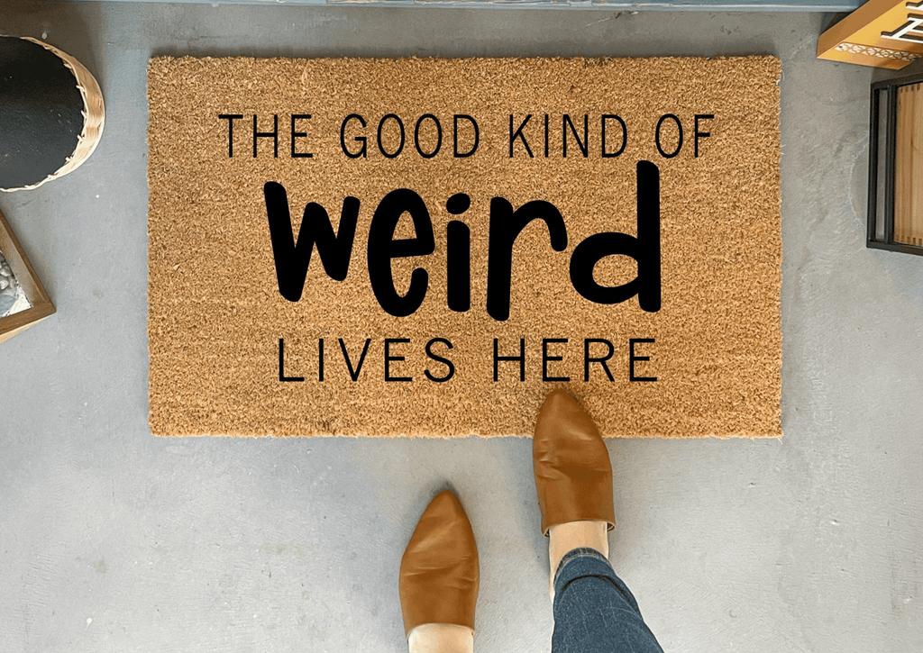 The Good Kind of Weird Lives Here Funny Doormat by Nickel Designs Custom Doormats